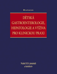 Dětská gastroenterologie, hepatologie a výživa pro klinickou praxi