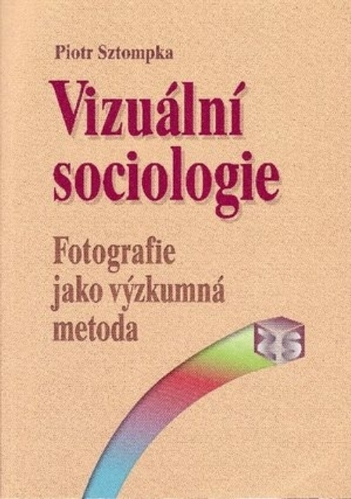 Vizuální sociologie. Fotografie jako výzkumná metoda