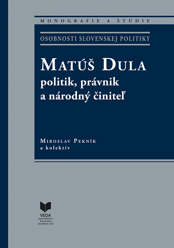 Matúš Dula – politik, právnik a národný činiteľ