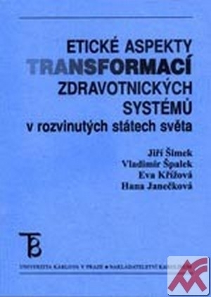 Etické aspekty transformací zdravotnických systémů v rozvinutých státech světa