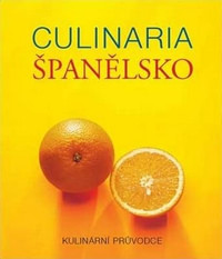 Culinaria Španělsko. Kulinární průvodce
