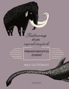 Ilustrovaný atlas najčudesnejších prehistorických zvierat