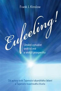 Eufeeling! Umění vytvářet vnitřní mír a vnější prosperitu