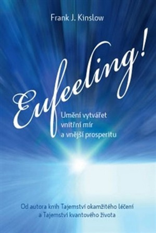 Eufeeling! Umění vytvářet vnitřní mír a vnější prosperitu