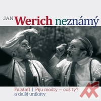 Jan Werich neznámý. Falstaff/ Piju mošty - což ty? a další unikáty - CD