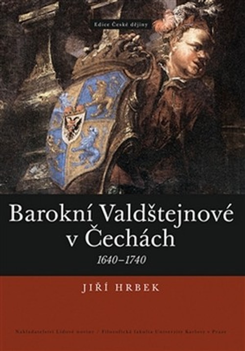 Barokní Valdštejnové v Čechách 1640-1740