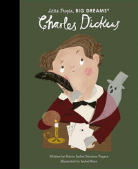 Charles Dickens - Little People, Big Dreams
