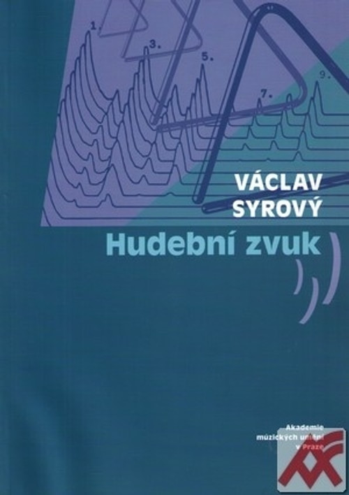 Hudební zvuk. Příspěvek k teorii zvukové tvorby