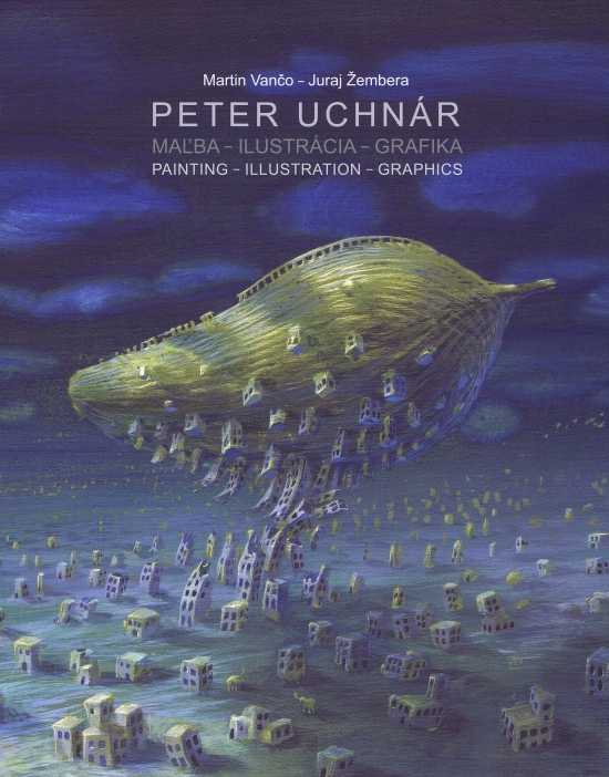 Peter Uchnár. Maľba - Ilustrácia - Grafika