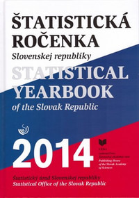 Štatistická ročenka SR 2014 / Statistical Yearbook of the Slovak Republic 2014 +