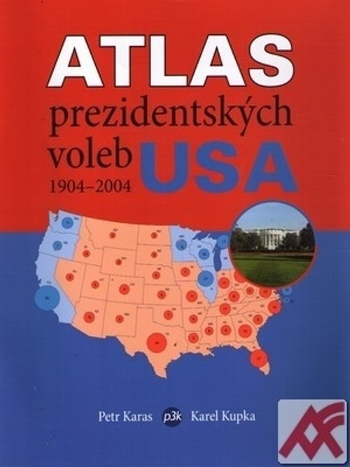 Atlas prezidentských voleb USA 1904-2004