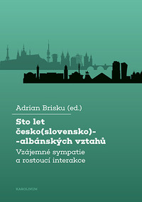 Sto let česko(slovensko)-albánských vztahů