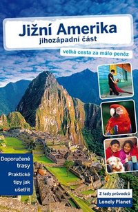Jižní Amerika. Jihozápadní část - Lonely Planet