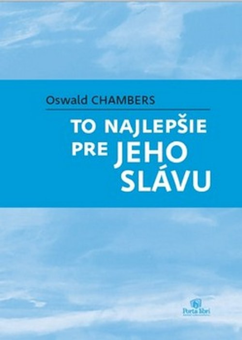 To najlepšie pre Jeho slávu
