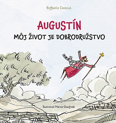 Augustín - Môj život je dobrodružstvo