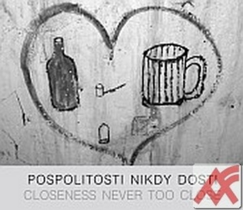Pospolitosti nikdy dosti / Closeness Never Too Close