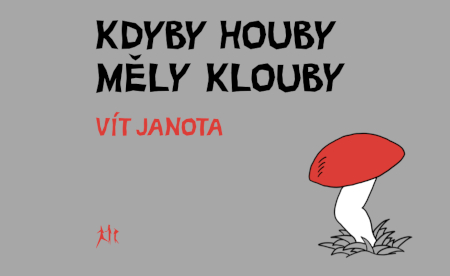 Kdyby houby měly klouby