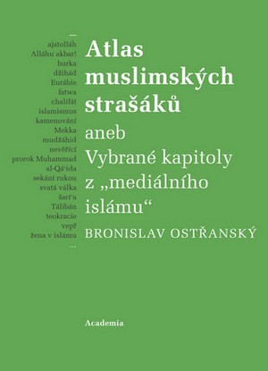 Atlas muslimských strašáků. Vybrané kapitoly z mediálního islámu