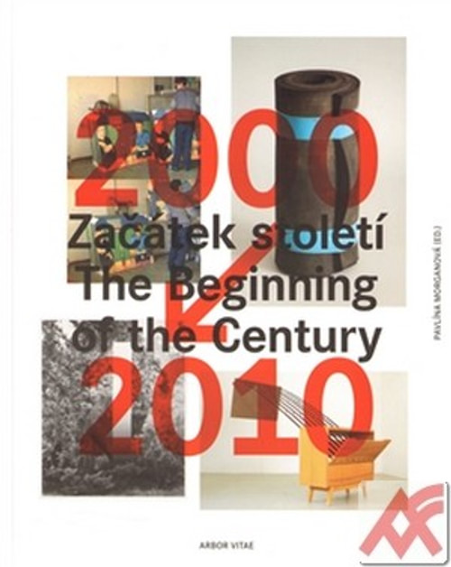Začátek století / The Beginning of the Century 2000-2010