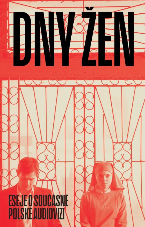 Dny žen - eseje o současné polské audiovizi