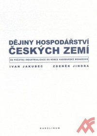 Dějiny hospodářství českých zemí od počátku industrializace do konce...