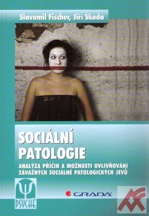 Kniha Sociální patologie - 2. vydání - Slavomil Fischer,Jiří Škoda