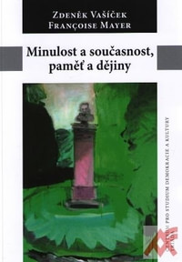 Minulost a současnost, paměť a dějiny