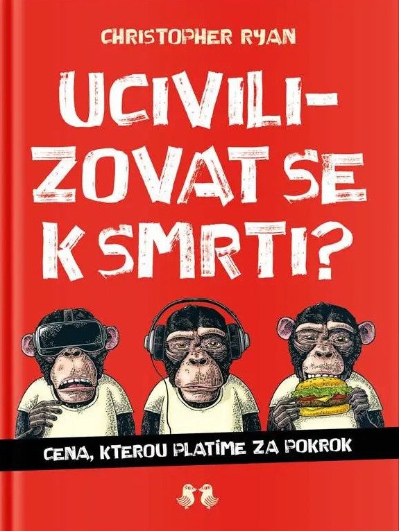 Ucivilizovat se k smrti?