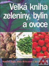 Velká kniha zeleniny, bylin a ovoce