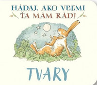 Tvary - Hádaj, ako veľmi ťa mám rád!