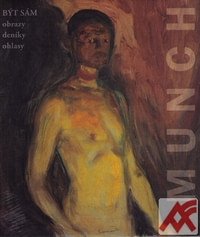 Edvard Munch: Být sám (obrazy, deníky, ohlasy)