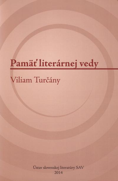 Pamäť literárnej vedy. Viliam Turčány