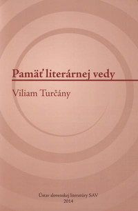 Pamäť literárnej vedy. Viliam Turčány