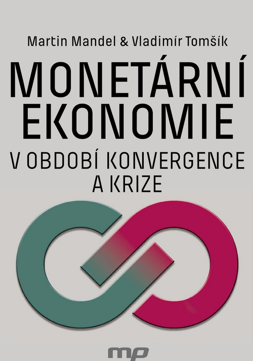 Monetární ekonomie v období krize a konvergence