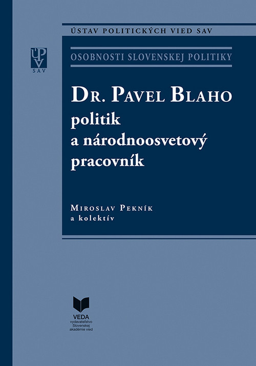 Dr. Pavel Blaho - politik a národnoosvetový pracovník