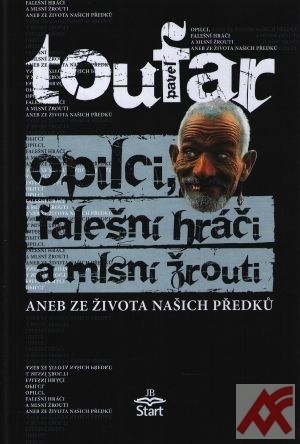 Opilci, falešní hráči a mlsní žrouti aneb ze života našich předků