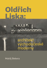 Oldřich Liska: architekt východočeské moderny