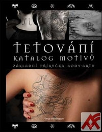 Tetování - Katalog motivů. Základní příručka body-artu
