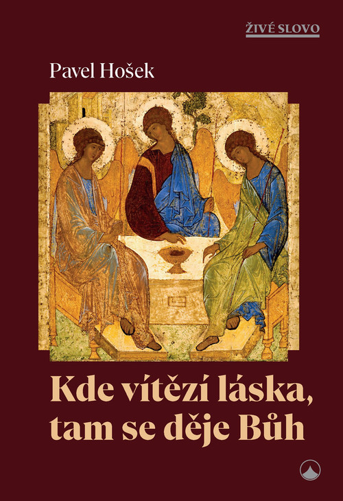 Kde vítězí láska, tam se děje Bůh