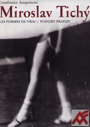 Miroslav Tichý. Podoby pravdy / Les formes du vrai