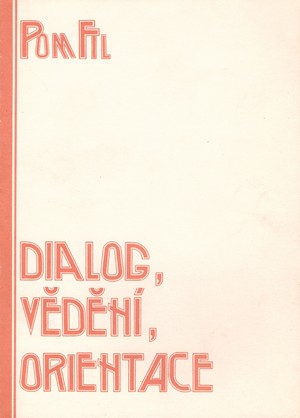 Dialog, vědění, orientace