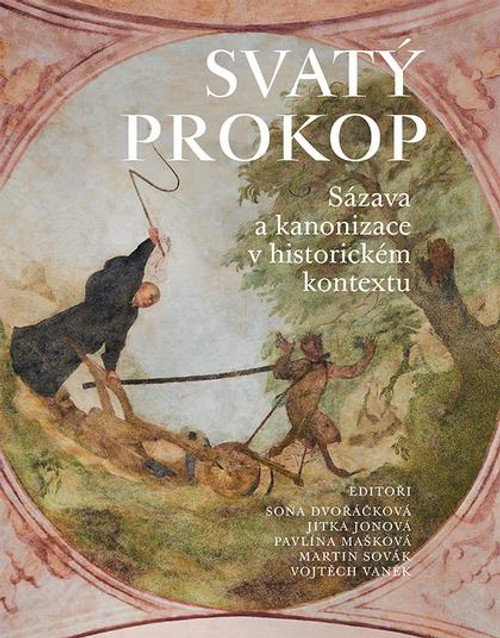 Svatý Prokop. Sázava a kanonizace v historickém kontextu
