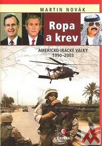 Ropa a krev. Americko-irácké války 1990-2003