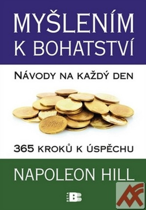 Myšlením k bohatství. Návody na každý den - 365 kroků k úspěchu