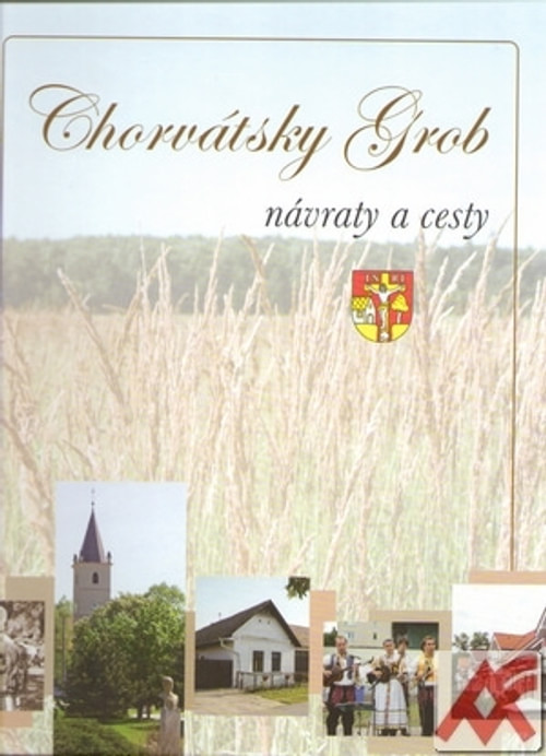 Chorvátsky Grob. Návraty a cesty