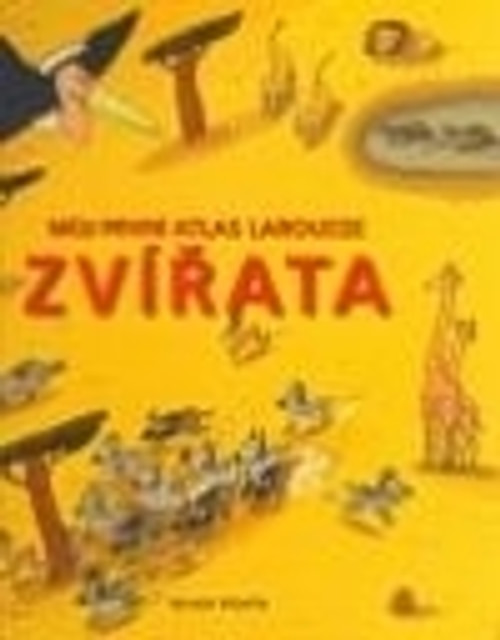 Moje první encyklopedie Larousse - Zvířata