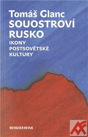 Souostroví Rusko. Ikony postsovětské kultury