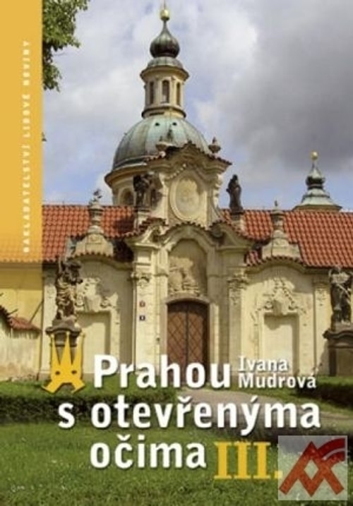Prahou s otevřenýma očima III.