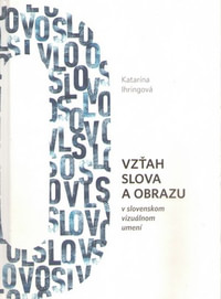 Vzťah slova a obrazu v slovenskom vizuálnom umení