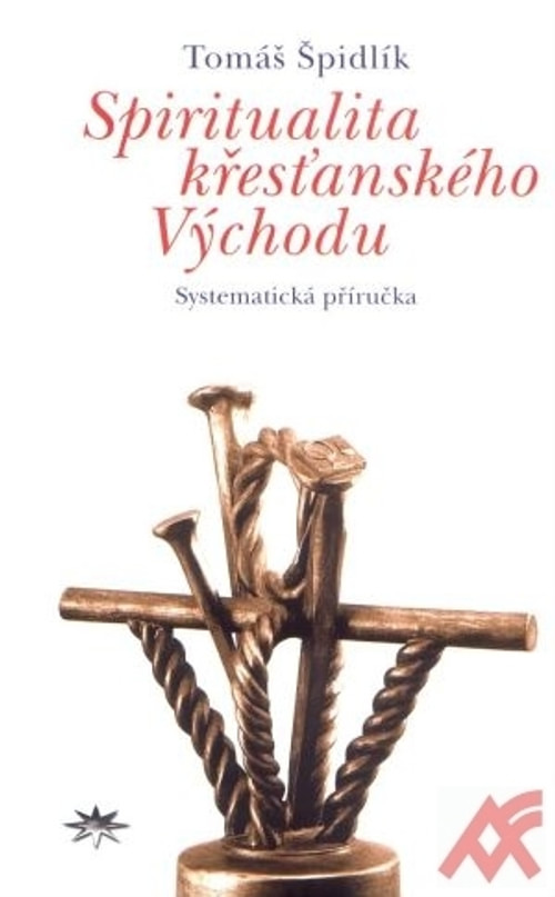 Spiritualita křesťanského Východu - Systematická příručka